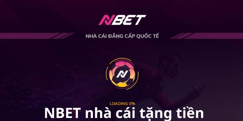 Đánh giá chương trình NBET nhà cái tặng tiền