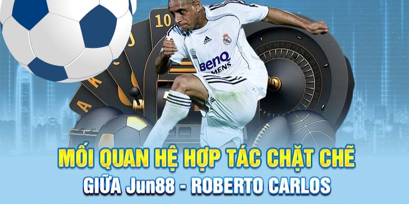 Lý do nhà cái Jun88 chọn Roberto Carlos làm gương mặt đại diện