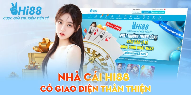 Nhà cái Hi88 có giao diện thân thiện